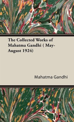 The Collected Works of Mahatma Gandhi ( May-August 1924) - Gandhi, Mahatma