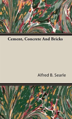 Cement, Concrete And Bricks - Searle, Alfred B.
