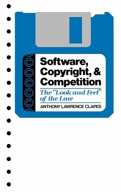 Software, Copyright, and Competition - Clapes, Anthony Lawrence