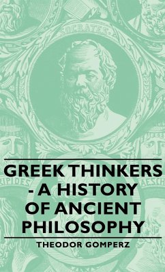 Greek Thinkers - A History of Ancient Philosophy - Gomperz, Theodor