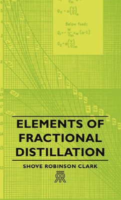 Elements of Fractional Distillation - Clark, Shove Robinson