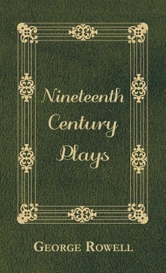 Nineteenth Century Plays - Rowell, George