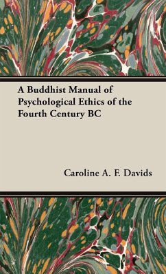 A Buddhist Manual of Psychological Ethics of the Fourth Century BC - Davids, Caroline A. F.