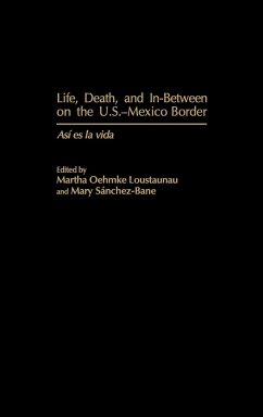 Life, Death, and In-Between on the U.S.-Mexico Border - Bane, Mary Jo