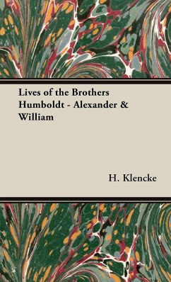 Lives of the Brothers Humboldt - Alexander & William