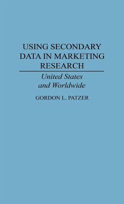 Using Secondary Data in Marketing Research - Patzer, Gordon L.