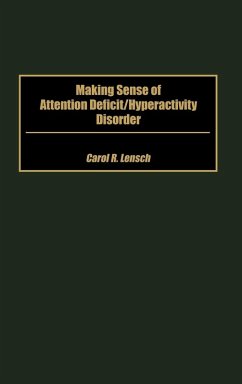 Making Sense of Attention Deficit/Hyperactivity Disorder - Lensch, Carol R.
