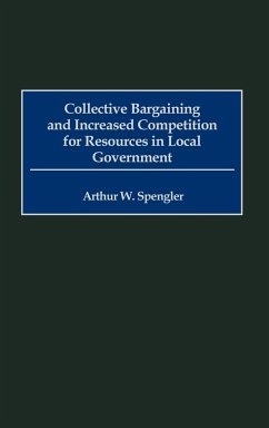 Collective Bargaining and Increased Competition for Resources in Local Government - Spengler, Arthur W.