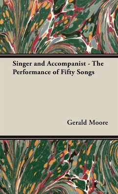 Singer and Accompanist - The Performance of Fifty Songs - Moore, Gerald