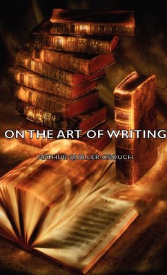 On the Art of Writing - Quiller-Couch, Arthur