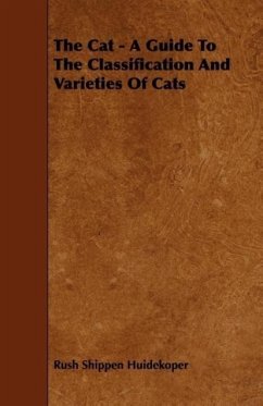 The Cat - A Guide to the Classification and Varieties of Cats - Huidekoper, Rush Shippen