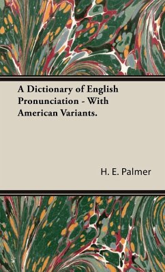 A Dictionary of English Pronunciation - With American Variants. - Palmer, H. E.