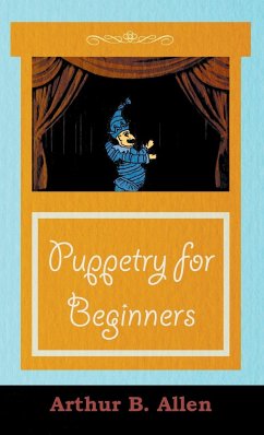 Puppetry for Beginners (Puppets & Puppetry Series) - Allen, Arthur B.