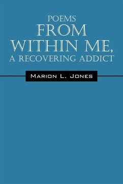 Poems From Within Me, A Recovering Addict - Jones, Marion L