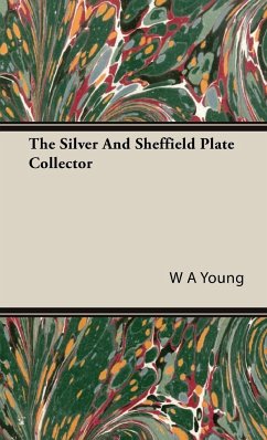 The Silver And Sheffield Plate Collector - Young, W A