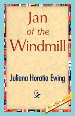Jan of the Windmill - Ewing, Juliana Horatia