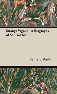 Strange Vigour - A Biography of Sun Yat-Sen