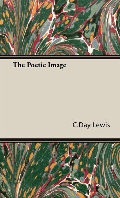 The Poetic Image - Lewis, C. Day