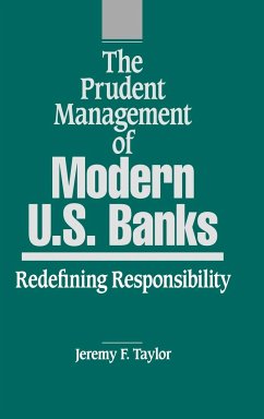 The Prudent Management of Modern U.S. Banks - Taylor, Jeremy F.; Taylor, Marilyn