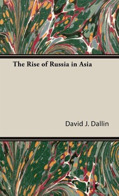 The Rise Of Russia In Asia - Dallin, David J.
