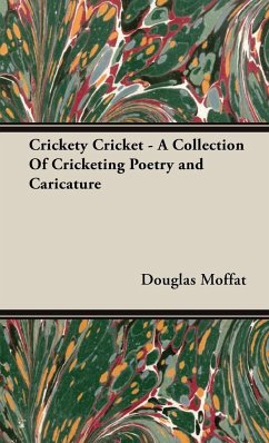 Crickety Cricket - A Collection Of Cricketing Poetry and Caricature - Moffat, Douglas