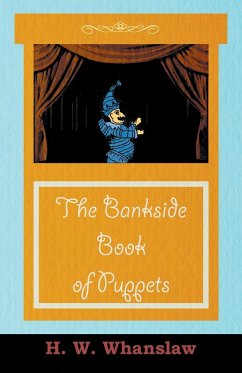 The Bankside Book of Puppets - Whanslaw, H. W.