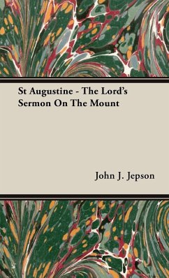 St Augustine - The Lord's Sermon On The Mount - Jepson, John J.