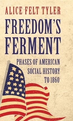 Freedom's Ferment - Phases of American Social History to 1860 - Tyler, Alice Felt