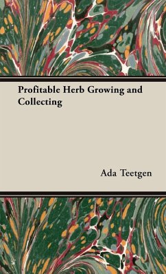 Profitable Herb Growing and Collecting - Teetgen, Ada B.