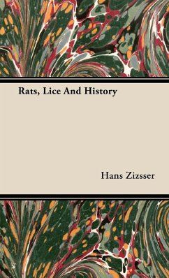 Rats, Lice and History - Zinsser, Hans