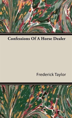 Confessions Of A Horse Dealer - Taylor, Frederick