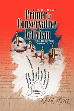 A Primer for Conservative Activism - Cook, R. D.
