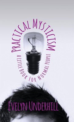 Practical Mysticism - A Little Book for Normal People