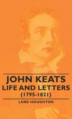 John Keats - Life and Letters (1795-1821) - Houghton, Lord