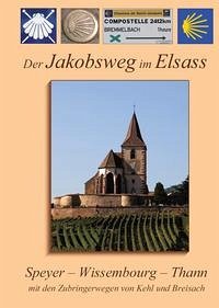 Der Jakobsweg im Elsass - Kopp, Ursula; Kopp, Heribert; Bahmüller, Hans J