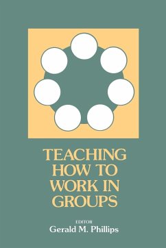 Teaching How to Work in Groups - Phillips, Gerald