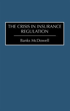 The Crisis in Insurance Regulation - McDowell, Banks