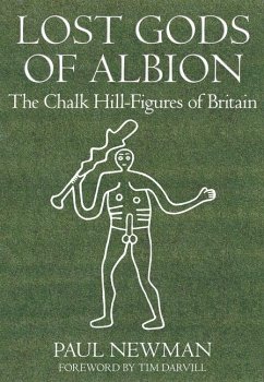 Lost Gods of Albion: The Chalk Hill Figures of Britain - Newman, Paul