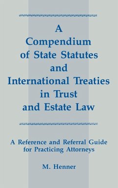 A Compendium of State Statutes and International Treaties in Trust and Estate Law - Henner, M. Murray; Henner, Murray