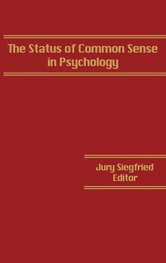 The Status of Common Sense in Psychology - Siegfried, Jurg; Anon