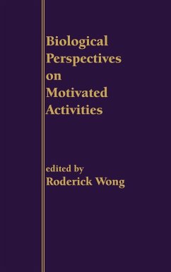 Biological Perspectives on Motivated Activities - Wong, Roderick