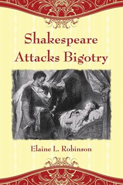 Shakespeare Attacks Bigotry - Robinson, Elaine L.