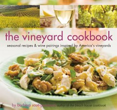 The Vineyard Cookbook: Seasonal Recipes & Wine Pairings Inspired by America's Vineyards - Scott-Goodman, Barbara