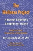 The Wellness Project - A Rocket Scientist's Blueprint for Health