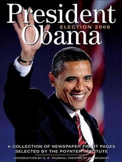 President Obama Election 2008 - The Poynter Institute