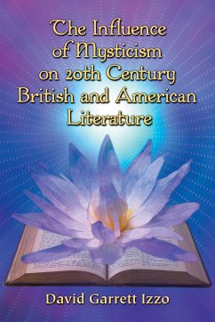 The Influence of Mysticism on 20th Century British and American Literature - Izzo, David Garrett