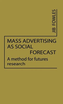 Mass Advertising as Social Forecast - Fowles, Jib; Fowles, Robert Brent