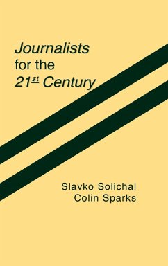 Journalists for the 21st Century - Splichal, Slavko; Sparks, Colin