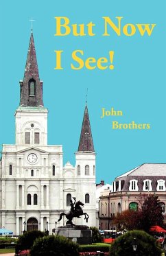 But Now I See! - Brothers, John