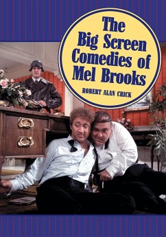 The Big Screen Comedies of Mel Brooks - Crick, Robert Alan